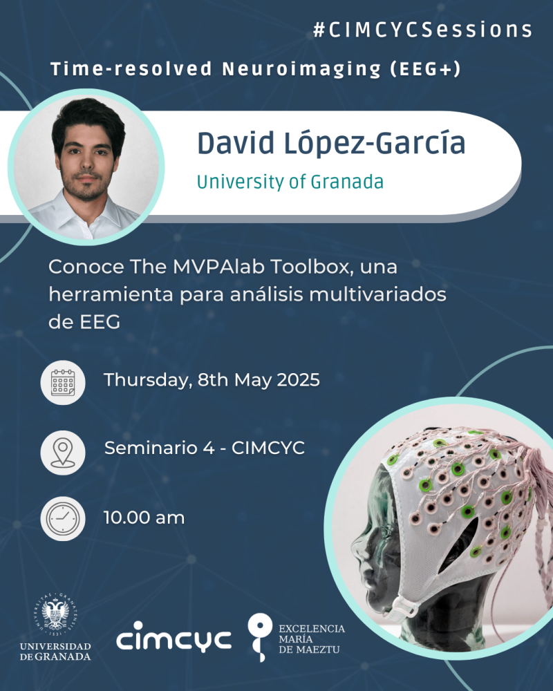 CIMCYC Sessions. "The MVPAlab Toolbox, una herramienta para análisis multivariados de EEG" CIMCYC Sessions. "The MVPAlab Toolbox, una herramienta para análisis multivariados de EEG"